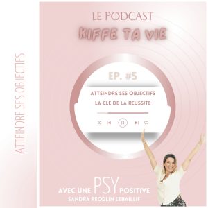 PODCAST ATTEINDRE DES OBJECTIFS 5